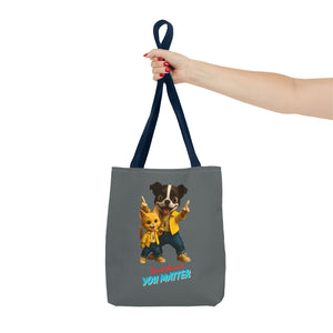 You Matter Tote Bag - Fun Pet Design, Gift for Animal Lovers, Eco-Friendly Bag, Cute Accessories, Everyday Use