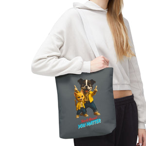 You Matter Tote Bag - Fun Pet Design, Gift for Animal Lovers, Eco-Friendly Bag, Cute Accessories, Everyday Use