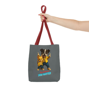 You Matter Tote Bag - Fun Pet Design, Gift for Animal Lovers, Eco-Friendly Bag, Cute Accessories, Everyday Use